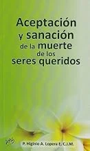 Couverture : Aceptación y sanación de la muerte de los seres queridos
